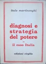 Diagnosi e strategia del potere: il caso Italia. Saggi/Documenti