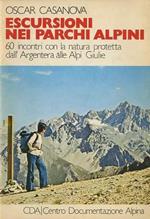 Escursioni nei parchi alpini: 60 incontri con la natura protetta dall’Argentera alle Alpi Giulie. Biblioteca della montagna 5
