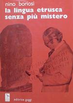 La lingua etrusca senza più mistero: edizione riveduta e ampliata dall’opera alfabeto e ortografia della lingua etrusca: in appendice dizionario di voci etrusche con traduzione italiana: tavole fuori testo