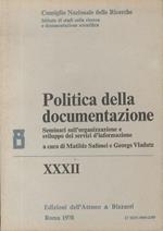 Politica della documentazione: seminari sull’organizzazione e sviluppo dei servizi d’informazione. Note di bibliografia e di documentazione scientifica XXXII