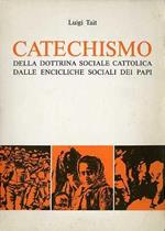 Catechismo della dottrina sociale cattolica dalle encicliche sociali dei papi