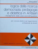 Logica della ricerca, democrazia, pedagogia e didattica in D. Antiseri: i fondamenti della psico-sociolinguistica: (per i concorsi direttivi e per l’aggiornamento professionale). Suppl. al n. 3 di ”Oggiscuola”. Oggiscuola