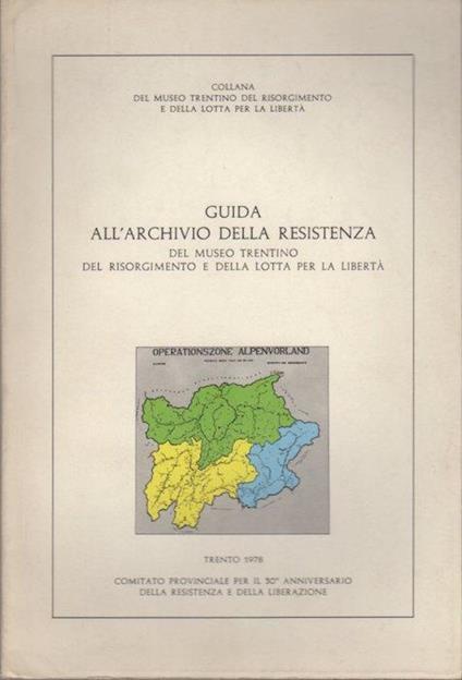 Guida all Archivio della Resistenza di Trento Museo Trentino del