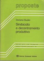 Sindacato e decentramento produttivo. Proposte: materiali per lo studio e il dibattito tra lavoratori, studenti e militanti sindacali: A. VI - N. 62-63 (15-30 gennaio 1979)