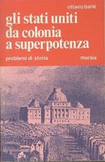 Gli Stati Uniti da colonia a superpotenza