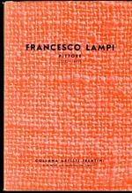 Francesco Lampi: pittore. Collana artisti trentini