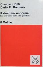 Il dramma uniforme: per una teoria della vita quotidiana