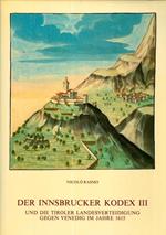Der Innsbrucker Kodex III und die tiroler Landesverteidigung gegen Venedig im Jahre 1615