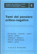 Temi del pensiero critico-negativo. Atti del convegno ”Il pensiero critico-negativo e la cultura italiana”, Facoltà di sociologia, 17 nov. 1978