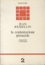 La contestazione giovanile: avanguardia o diserzione?