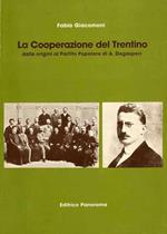 La cooperazione del Trentino: dalle origini al Partito Popolare di A. Degasperi