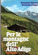 Per le montagne dell’Alto Adige: piccola guida delle passeggiate e delle escursioni. Trad. di Marika Mazzorana. A cura dell’Ufficio provinciale per il turismo di Bolzano