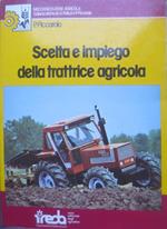 Scelta e impiego della trattrice agricola: manuale. Meccanizzazione agricola 1