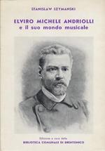 Elviro Michele Andriolli e il suo mondo musicale. Premessa di Riccardo Maroni Introduzione di Vincenzo Passerini