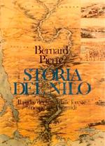 Storia del Nilo: il padre dei fiumi dalle foreste africane alle Piramidi. Traduzione di Armando Guardasoni