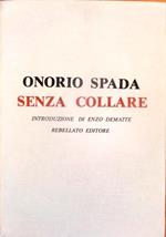 Senza collare. Introduzione di Enzo Demattè