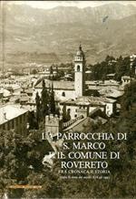 La parrocchia di S. Marco e il comune di Rovereto fra cronaca e storia (dalla II metà del secolo XIX ad oggi)