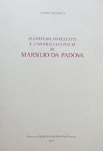 Plenitudo potestatis e universitas civium in Marsilio da Padova. Presentazione di M. Dal Pra. Biblioteca di Studi francescani 16