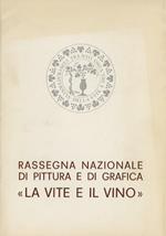 Rassegna nazionale di pittura e di grafica ”La vite e il vino”. Palazzetto del Centro trentino esposizioni-Trento, 22 aprile-6 maggio 1983