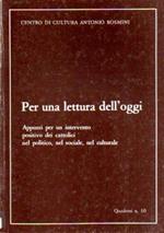 Per una lettura dell’oggi: appunti per un intervento positivo dei cattolici nel politico, nel sociale, nel culturale. Quaderni del Centro di cultura A. Rosmini 10