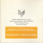 Mariano Fracalossi. Quaderno a cura di Gabriella Belli. ricerche bibliografiche di Francesca de Gramatica