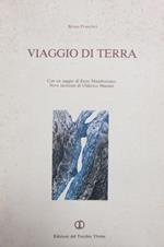 Viaggio di terra. Con un saggio di Enzo Mandruzzato. Nove incisioni di Ulderico Manani