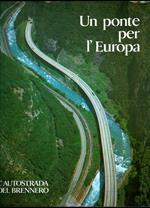 Un ponte per l’Europa: l’autostrada del Brennero