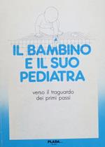 Il bambino e il suo pediatra: verso il traguardo dei primi passi