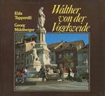 Walther von der Vogelweide: immaginazione poetica e realtà sociale. Walther von der Vogelweide e l’Alto Adige: la storia di un monumento