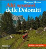 Alti sentieri delle Dolomiti. 50 itinerari anulari