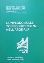 Convegno sulle tossicodipendenze nell’Arge Alp: Feldkirch, Vorarlberg 28-29 settembre 1984