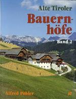 Alte Tiroler Bauernhofe: Band 2