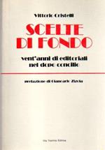 Scelte di fondo: vent’anni di editoriali nel dopo concilio. Prefazione di Giancarlo Zizola