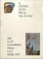 Il Centro studi per la Val di Sole: per il 93° Congresso della SAT Rabbi 1987