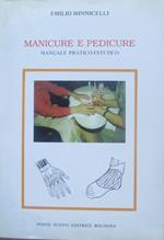 Manicure e pedicure: manuale pratico-estetico