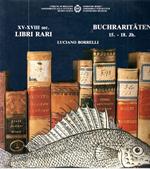 Libri rari: XV-XVIII sec. = Buchraritaten: 15.-18. Jh