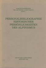 Personalbibliographie historischer Persönlichkeiten des Alpinismus. Forschungsberichte des Deutschen Alpenvereins 1