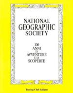 National geographic society: 100 anni di avventure e di scoperte. Trad. di Bruno Amato, a cura di Guado