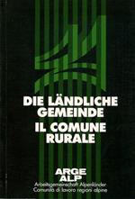 Die ländliche Gemeinde: Historikertagung in Bad Ragaz: 16-18/10/1985. Il comune rurale: convegno storico di Bad Ragaz 16.-18. X. 1985