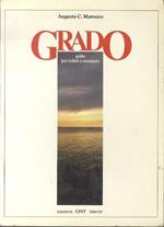 Grado. Guida per vedere e conoscere