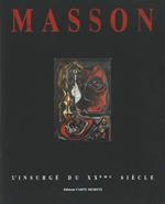 Masson: l’insurgé du XXéme siècle