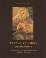 Palazzo Firmian. Mezzocorona: contributi per una ricerca storico-artistica finalizzata al restauro