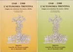 1948-1988: L’autonomia trentina: origini ed evoluzione fra storia e diritto. I. Atti sessione storica a cura di Pierangelo Schiera II. Atti sessione giuridica a cura di Fulvio Zuelli