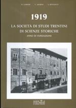 1919: la Società di studi trentini di scienze storiche, anno di fondazione. Collana di monografie XLV