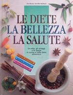 Le diete, la bellezza, la salute: le erbe, gli ortaggi e le spezie in cucina e nella dieta alimentare