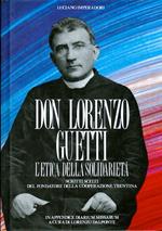 Don Lorenzo Guetti: l’etica della solidarietà: scritti scelti del fondatore della cooperazione trentina. In appendice Diarium missarum a cura di Lorenzo Dalponte