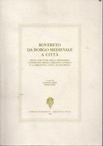 Rovereto da borgo medievale a città nelle scritture della Serenissima conservate presso l’archivio storico e la biblioteca civica di Rovereto