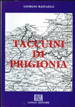 Taccuini di prigionia. Con altri documenti e testimonianze raccolti da Livio Caffieri e Matteo Leonardi