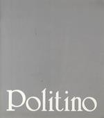 Galleria d’Arte Moderna M. Fogolino propone Enzo Politino: dal 16 al 31 maggio 1991. Natura morta in vivo: quid terra cinisque superbis, hora fugit, marcescit honor, mors imminet atra