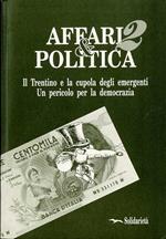 Affari & politica 2: il Trentino e la cupola degli emergenti: un pericolo per la democrazia